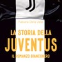 LA STORIA DELLA JUVENTUS. Il romanzo bianconero