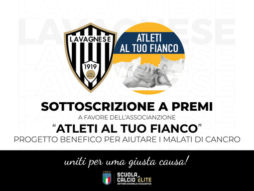 LAVAGNESE / LOTTERIA BENEFICA A FAVORE DI ATLETI AL TUO FIANCO